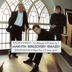 Dmitri Makhtin, Alexander Kniazev, Boris Berezovsky - Rachmaninov & Shostakovich: Russian Piano Trio  [ CD ]