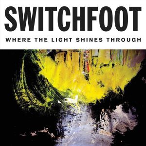 Switchfoot - Where The Light Shines Through [ CD ]