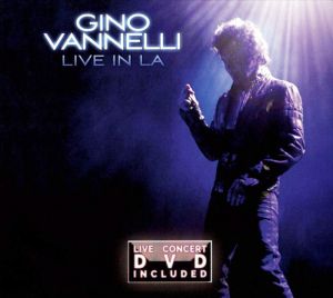 Gino Vannelli - Live In LA (CD with DVD) [ CD ]