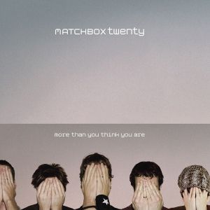 Matchbox Twenty - More Than You Think You Are [ CD ]
