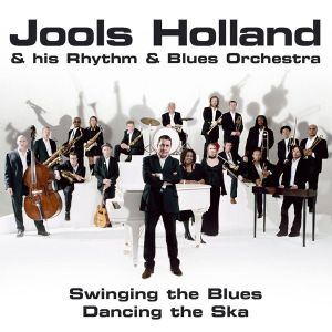 Jools Holland & His Rhythm And Blues Orchestra - Swinging The Blues, Dancing The Ska [ CD ]