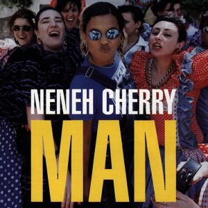 Neneh Cherry - Man [ CD ]