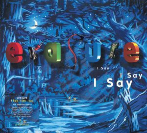 Erasure - I Say I Say I Say (Deluxe Expanded Edition) (2CD)