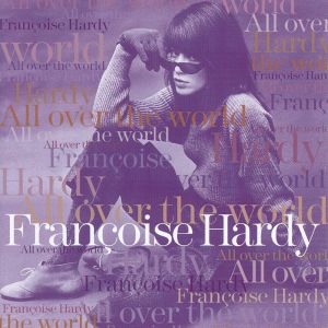 Francoise Hardy - All Over the World [ CD ]
