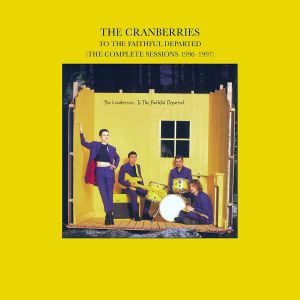 Cranberries - To The Faithful Departed (The Complete Sessions 1996-1997) [ CD ]