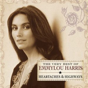 Emmylou Harris - Heartaches & Highways: The Very Best Of Emmylou Harris [ CD ]