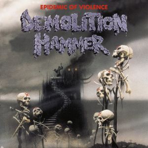 Demolition Hammer - Epidemic Of Violence (Reissue) [ CD ]