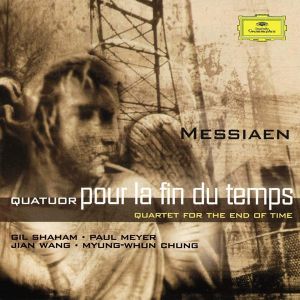 Gil Shaham, Paul Meyer, Jian Wang - Messiaen: Quartet For the End of Time [ CD ]