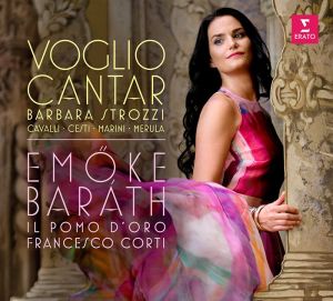 Emoke Barath - Voglio Cantar: Strozzi, Cavalli, Cesti, Marini, Merula [ CD ]