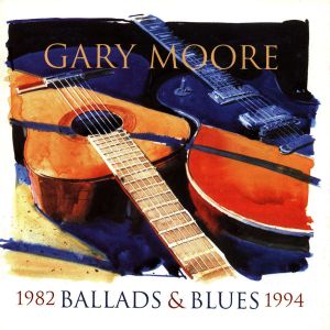 Gary Moore - Ballads & Blues 1982-94 [ CD ]