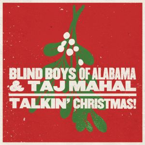 Blind Boys Of Alabama & Taj Mahal - Talkin' Christmas [ CD ]