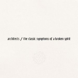 Architects - The Classic Symptoms Of A Broken Spirit (Limited Edition, Digisleeve) [ CD ]