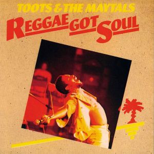 Toots & The Maytals - Reggae Got Soul [ CD ]