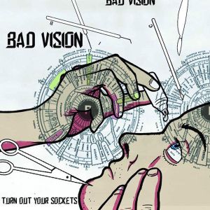 Bad Vision - Turn Out Your Sockets (Vinyl)