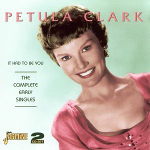 Petula Clark -  It Had to Be You - The Complete Early Singles [ CD ]