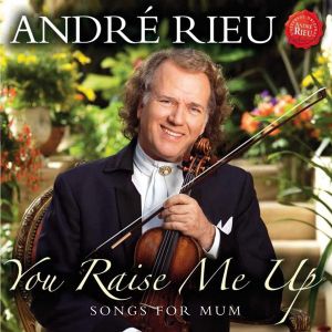 Andre Rieu - You Raise Me Up: Songs For Mum [ CD ]