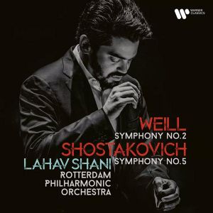 Lahav Shani, Rotterdam Philharmonic Orchestra - Weill: Symphony No.2 & Shostakovich: Symphony No.5 (CD)