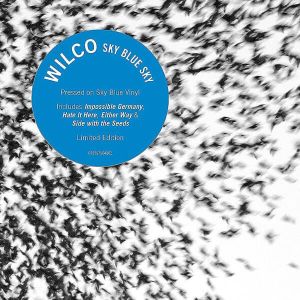 Wilco - Sky Blue Sky (Limited Edition, Blue Coloured) (2 x Vinyl)