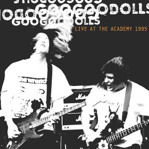 The Goo Goo Dolls - Live At The Academy, New York City, 1995 (2CD)