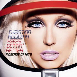 Christina Aguilera - Keeps Gettin' Better: A Decade Of Hits [ CD ]