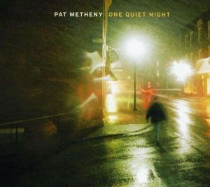 Pat Metheny - One Quiet Night [ CD ]
