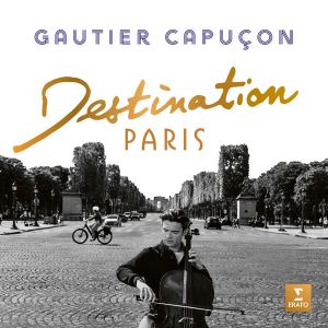 Gautier Capucon - Destination Paris (Vinyl)