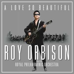 Roy Orbison - A Love So Beautiful: Roy Orbison & The Royal Philharmonic Orchestra (Vinyl)