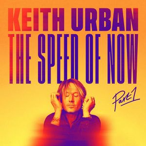 Keith Urban - The Speed Of Now Part 1 [ CD ]