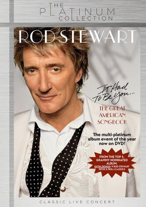 Rod Stewart - It Had To Be You...The Great American Songbook (DVD-Video)