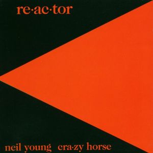 Neil Young - Re-ac-tor [ CD ]