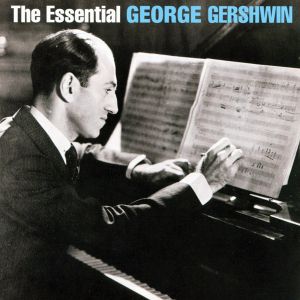 George Gershwin - The Essential George Gershwin (2CD)