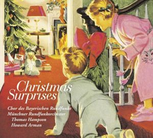 Thomas Hampson, Chor des Bayerischen Rundfunks, Münchner Rundfunkorchester, Howard Arman - Christmas Surprises [ CD ]