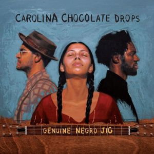 Carolina Chocolate Drops - Genuine Negro Jig (15th Anniversary Edition) (CD)
