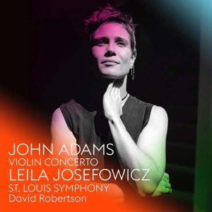 Leila Josefowicz, Saint Louis Symphony Orchestra, David Robertson - John Adams: Violin Concerto (CD)