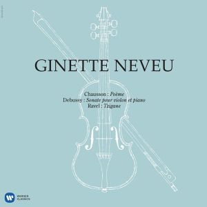 Ginette Neveu - Chausson: Poeme, Debussy: Sonate & Ravel: Tzigane (Vinyl)