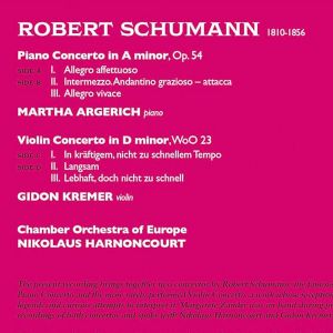 Martha Argerich, Gidon Kremer, Chamber Orchestra Of Europe, Nikolaus Harnoncourt - Schumann: Piano Concerto, Violin Concerto (2 x Vinyl)