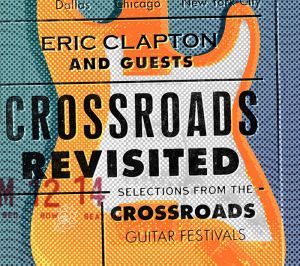 Eric Clapton And Guests - Crossroads Revisited (Selections From The Crossroads Guitar Festivals) (3CD)