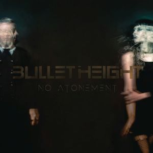 Bullet Height - No Atonement (Digipack) (CD)
