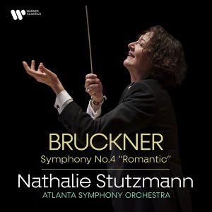 Nathalie Stutzmann, Atlanta Symphony Orchestra - Bruckner: Symphony No. 4 'Romantic' (CD)