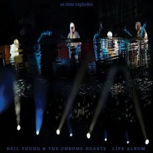 Neil Young & The Chrome Hearts - As Time Explodes - Live Album (2 x Vinyl)