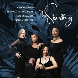 Kate McGarry, Lenora Zenzalai Helm, Lois Deloatch & Nnenna Freelon - The Sistering (CD)