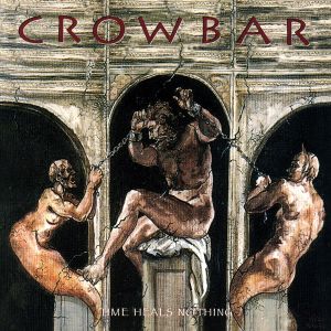 Crowbar - Time Heals Nothing (CD)