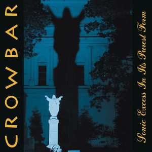 Crowbar - Sonic Excess In Its Purest Form (CD)
