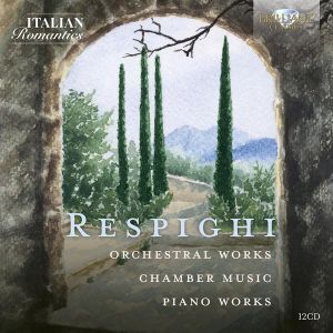 Respighi: Orchestral Works, Chamber Music, Piano Works - Various Artists (12CD)