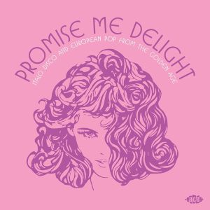Promise Me Delight (Italo Disco and European Pop From the Golden Age) - Various Artists (2 x Vinyl)