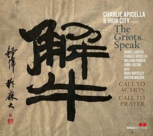 Charlie Apicella & Iron City Meet Griots Speak - Call To Action / Call To Prayer (CD)