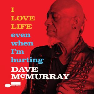 Dave McMurray - I Love Life Even When I'm Hurting (Digisleeve) (CD)