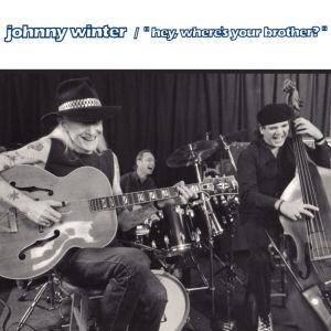 Johnny Winter - Hey Where's Your Brother (CD)