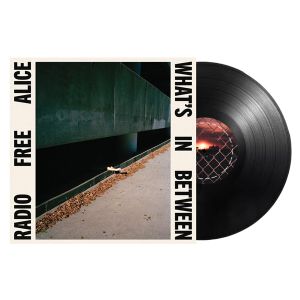 Radio Free Alice - What's In Between (Vinyl))